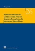 Abbildung von: Beihilfenrechtskonforme und ökonomisch fundierte Strukturreformoptionen für kommunale Krankenhäuser - Kommunal- und Schul-Verlag