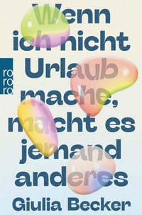 Bild vergrößern Bild: Wenn ich nicht Urlaub mache, macht es jemand anderes - Rowohlt eBooks