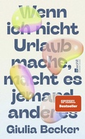 Cover: Wenn ich nicht Urlaub mache, macht es jemand anderes - Rowohlt