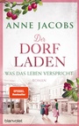 Cover: Der Dorfladen - Was das Leben verspricht - Blanvalet