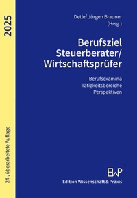 Abbildung von: Berufsziel Steuerberater-Wirtschaftsprüfer 2025 - Edition Wissenschaft & Praxis