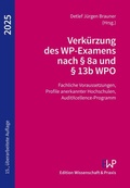 Abbildung von: Verkürzung des WP-Examens nach § 8a und § 13b WPO 2025 - Edition Wissenschaft & Praxis