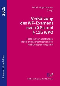 Abbildung von: Verkürzung des WP-Examens nach § 8a und § 13b WPO 2025 - Edition Wissenschaft & Praxis