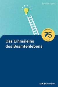 Abbildung von: Das Einmaleins des Beamtenlebens - Kommunal- und Schul-Verlag