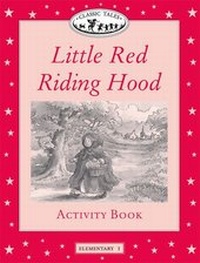 Enlarge image Cover: Classic Tales: Elementary 1: Little Red Riding Hood Activity Book - Oxford University Press
