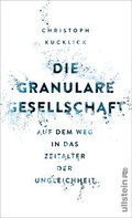 Cover: Die granulare Gesellschaft - Ullstein