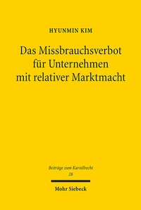 Abbildung von: Das Missbrauchsverbot für Unternehmen mit relativer Marktmacht - Mohr Siebeck