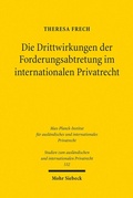Abbildung von: Die Drittwirkungen der Forderungsabtretung im internationalen Privatrecht - Mohr Siebeck