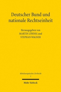 Abbildung von: Deutscher Bund und nationale Rechtseinheit - Mohr Siebeck