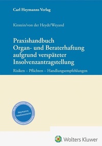 Abbildung von: Praxishandbuch Organ- und Beraterhaftung aufgrund verspäteter Insolvenzantragstellung - Carl Heymanns Verlag