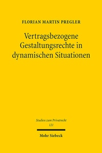 Abbildung von: Vertragsbezogene Gestaltungsrechte in dynamischen Situationen - Mohr Siebeck