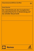 Cover: Der Gleichheitssatz der Europ&auml;ischen Grundrechtecharta in Anwendung auf das direkte Steuerrecht - Nomos