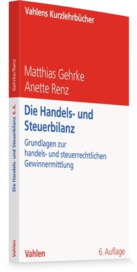 Bild vergrößern Bild: Die Handels- und Steuerbilanz - Vahlen