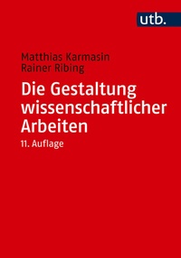 Abbildung von: Die Gestaltung wissenschaftlicher Arbeiten - UTB