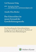 Cover: Das G&uuml;tezeichen im neuen Gewand der Gew&auml;hrleistungsmarke - Carl Heymanns Verlag