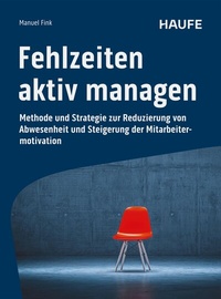 Abbildung von: Fehlzeiten aktiv managen - Haufe-Lexware