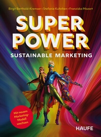Abbildung von: Superpower Sustainable Marketing - Haufe-Lexware