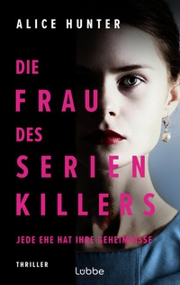 Abbildung von: Die Frau des Serienkillers - Lübbe