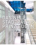 Cover: Das neue Stadtpalais Prinz Eugen - Brandst&auml;tter Verlag