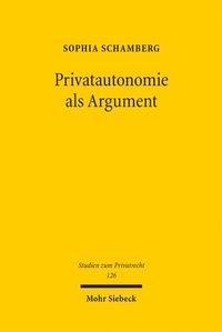 Abbildung von: Privatautonomie als Argument - Mohr Siebeck