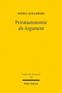 Abbildung von: Privatautonomie als Argument - Mohr Siebeck