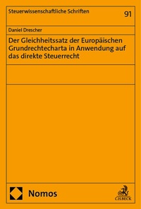 Bild: Der Gleichheitssatz der Europäischen Grundrechtecharta in Anwendung auf das direkte Steuerrecht - Nomos