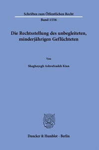 Abbildung von: Die Rechtsstellung des unbegleiteten, minderjährigen Geflüchteten - Duncker & Humblot