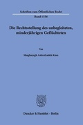 Abbildung von: Die Rechtsstellung des unbegleiteten, minderjährigen Geflüchteten - Duncker & Humblot