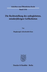 Abbildung von: Die Rechtsstellung des unbegleiteten, minderjährigen Geflüchteten - Duncker & Humblot