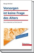 Cover: Vorsorgen ist keine Frage des Alters - Walhalla