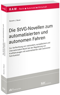 Abbildung von: Die StVG-Novellen zum automatisierten und autonomen Fahren - Fachmedien Recht und Wirtschaft