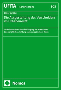 Abbildung von: Die Ausgestaltung des Verschuldens im Urheberrecht - Nomos
