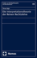 Cover: Die Interpretationstheorie der Reinen Rechtslehre - Nomos