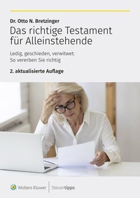 Abbildung von: Das richtige Testament für Alleinstehende - Wolters Kluwer Steuertipps GmbH