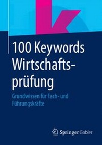 Enlarge image Cover: 100 Keywords Wirtschaftsprüfung - Springer Gabler