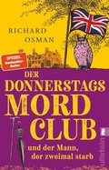 Cover: Der Donnerstagsmordclub und der Mann, der zweimal starb (Die Mordclub-Serie 2) - Ullstein Taschenbuchverlag