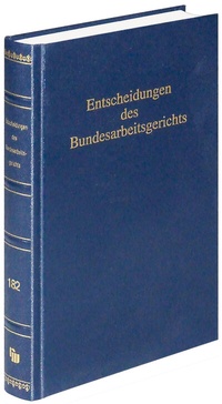 Abbildung von: Entscheidungen des Bundesarbeitsgerichts (BAGE) - Band 182 - Fachmedien Recht und Wirtschaft