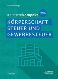 Bild vergrößern Bild: #steuernkompakt Körperschaftsteuer und Gewerbesteuer - Schäffer-Poeschel