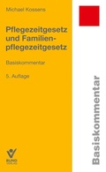 Cover: Pflegezeitgesetz und Familienpflegezeitgesetz - Bund-Verlag