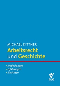 Abbildung von: Arbeitsrecht und Geschichte - Bund-Verlag