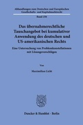 Abbildung von: Das übernahmerechtliche Tauschangebot bei kumulativer Anwendung des deutschen und US-amerikanischen Rechts - Duncker & Humblot