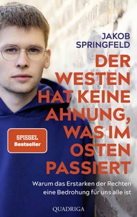 Abbildung von: Der Westen hat keine Ahnung, was im Osten passiert - Quadriga
