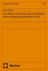 Abbildung von: Das Töten von Tieren aus rechtlicher und rechtsphilosophischer Sicht - Nomos