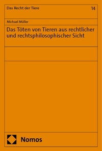 Abbildung von: Das Töten von Tieren aus rechtlicher und rechtsphilosophischer Sicht - Nomos