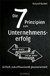 Abbildung von: Die 7 Prinzipien zum Unternehmenserfolg - Hanser