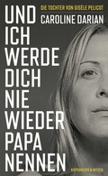 Cover: Und ich werde dich nie wieder Papa nennen - Kiepenheuer & Witsch