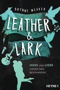 Cover: Leather & Lark - Hass und Liebe liegen nah beieinander - Heyne