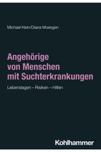 Abbildung von: Angehörige von Menschen mit Suchterkrankungen - Kohlhammer