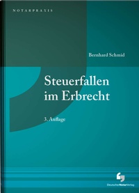 Bild vergrößern Bild: Steuerfallen im Erbrecht - Deutscher Notarverlag