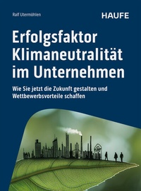 Abbildung von: Erfolgsfaktor Klimaneutralität im Unternehmen - Haufe-Lexware